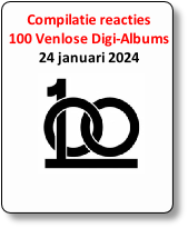 Compilatie reacties 
100 Venlose Digi-Albums
24 januari 2024




